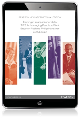 Training in Interpersonal Skills: TIPS for Managing People at Work: Pearson New International Edition