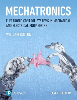 Mechatronics: Electronic Control Systems in Mechanical and Electrical Engineering 7th edition