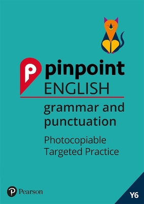 Pinpoint English Grammar and Punctuation Year 6: Photocopiable Targeted SATs Practice (age 10-11)