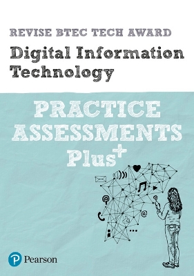 Pearson REVISE BTEC Tech Award Digital Information Technology Practice exams  and Plus - for 2025 and 2026 exams: BTEC