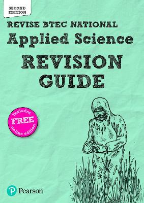 Revise BTEC National Applied Science Revision Guide (Second edition): BTEC 2nd edition