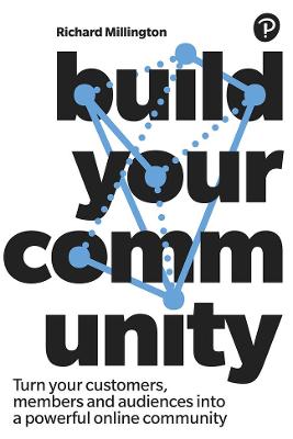 Build Your Community: Turn Your Connections Into A Powerful Online Community