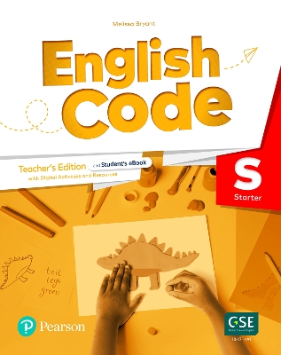 English Code Starter (AE) - 1st Edition - Teacher's Edition with eBook,  Online Practice & Digital Resources