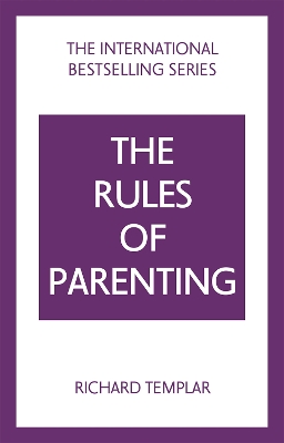 Rules of Parenting, The: A Personal Code for Bringing Up Happy, Confident Children