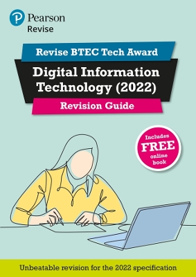 Pearson REVISE BTEC 2022 Tech Award Digital Information Technology Revision  Guide inc online edition - for 2026, 2027 exams: BTEC