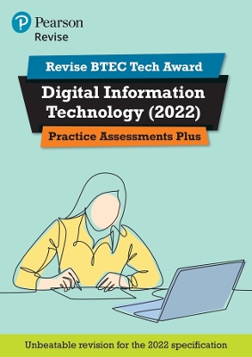 Pearson REVISE BTEC 2022 Tech Award Digital Information Technology Practice  Assessments Plus - for 2026, 2027 exams: BTEC