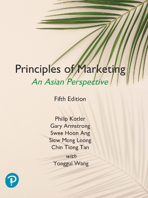 Principles of Marketing, An Asian Perspective 5th edition