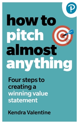 How to Pitch (Almost) Anything: 3 steps to explaining what you do. Fast.