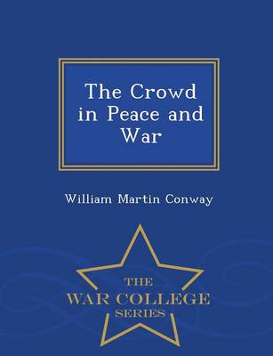 Crowd in Peace and War - War College Series