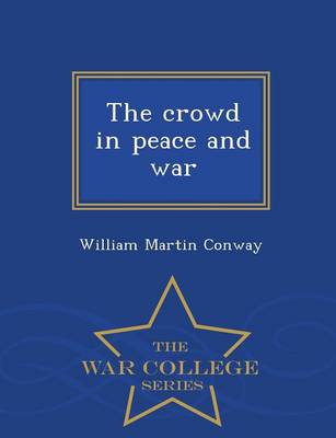 Crowd in Peace and War - War College Series