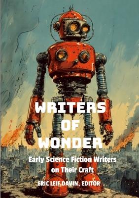 Writers of Wonder: Early Science Fiction Writers on Their Craft