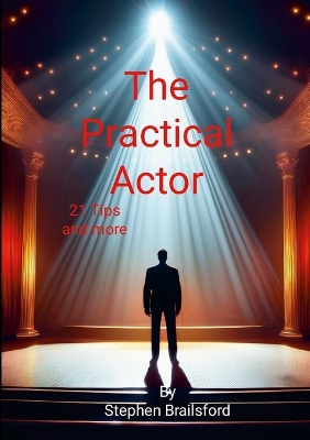 Practical Actor: 21 tips and more