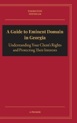 Guide to Eminent Domain in Georgia: Understanding Your Client's Rights and Protecting Their Interests