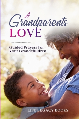 Grandparent's Love: Guided Prayers for Your Grandchildren