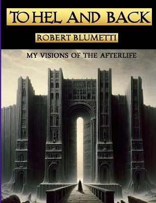 To Hel and Back: My Visions of the Afterlife