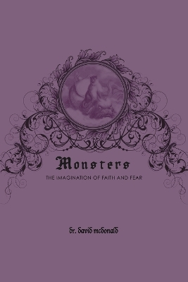 Monsters: the imagination of faith and fear