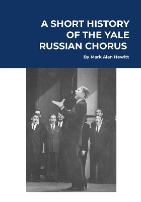 Short History of the Yale Russian Chorus: Basic Edition