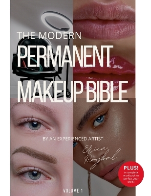 Modern Permanent Makeup Bible: By An Experienced Artist