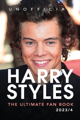 Harry Styles: The Ultimate Fan Book: 100plus Amazing Harry Styles Facts, Photos, Quiz & More