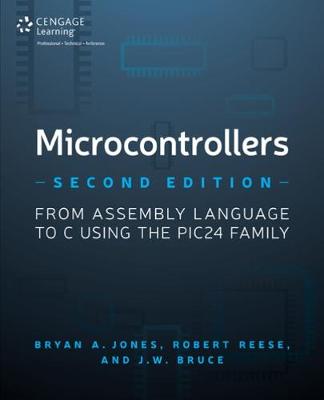 Microcontrollers: From Assembly Language to C Using the PIC24 Family 2nd edition
