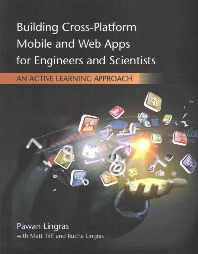 Building Cross-Platform Mobile and Web Apps for Engineers and  Scientists :  An Active Learning Approach New edition