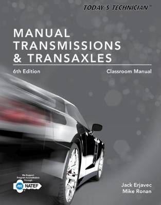 Today's Technician: Manual Transmissions and Transaxles Classroom Manual and Shop Manual, Spiral  bound Version 6th edition