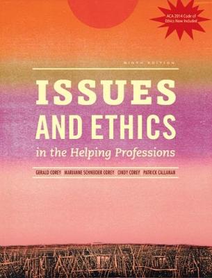 Issues and Ethics in the Helping Professions with 2014 ACA Codes (with   CourseMate, 1 term (6 months) Printed Access Card) 9th edition