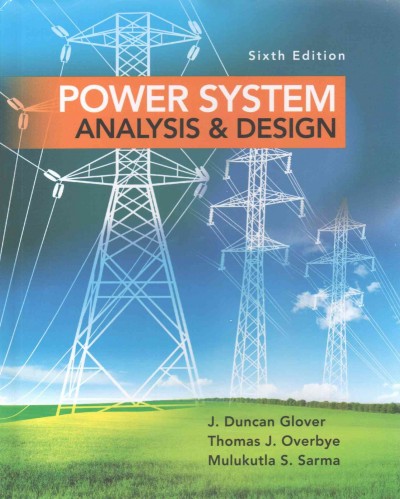 Power System Analysis and Design 6th Revised edition
