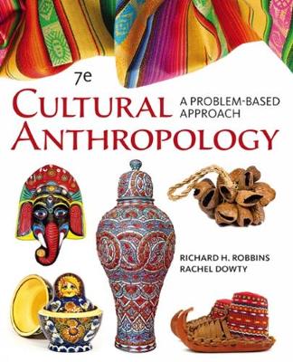 Cengage Advantage Books: Cultural Anthropology: A Problem-Based Approach 7th edition