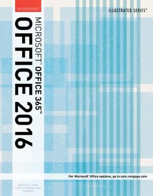 Illustrated Microsoft®Office 365 & Office 2016: Intermediate New edition