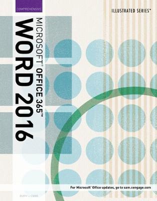 Illustrated MicrosoftÂ®Office 365 & WordÂ® 2016: Comprehensive New edition