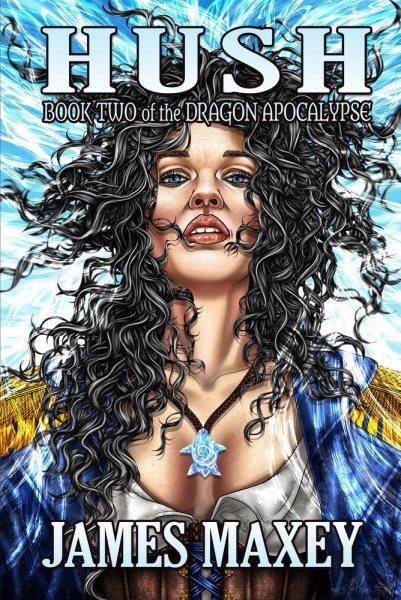 Hush: Book Two of the Dragon Apocalypse: Dragon Apocalypse, #2