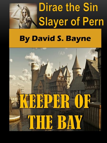 Dirae the Sin Slayer of Pern: Keeper of the Bay