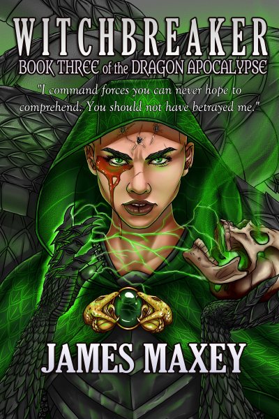 Witchbreaker: Book Three of the Dragon Apocalypse: Dragon Apocalypse, #3