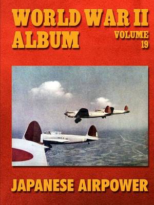 World War II Album Volume 19: Japanese Airpower