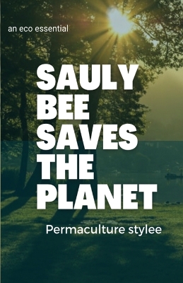 Sauly Bee Saves the Planet