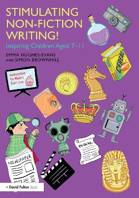 Stimulating Non-Fiction Writing!: Inspiring Children Aged 7 - 11