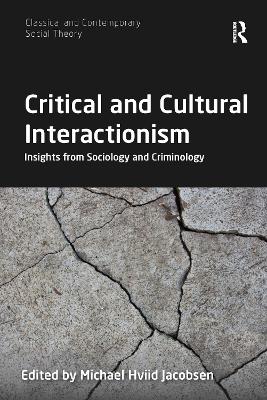 Critical and Cultural Interactionism: Insights from Sociology and Criminology