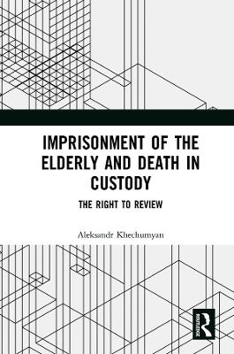 Imprisonment of the Elderly and Death in Custody: The Right to Review