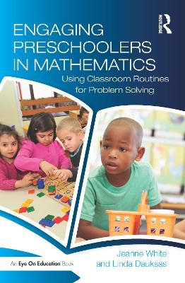 Engaging Preschoolers in Mathematics: Using Classroom Routines for Problem Solving