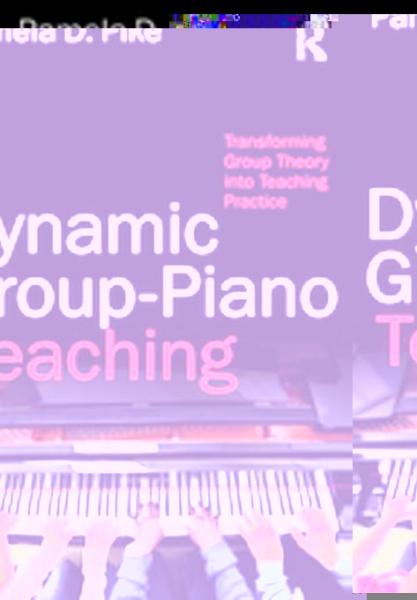 Dynamic Group-Piano Teaching: Transforming Group Theory into Teaching Practice