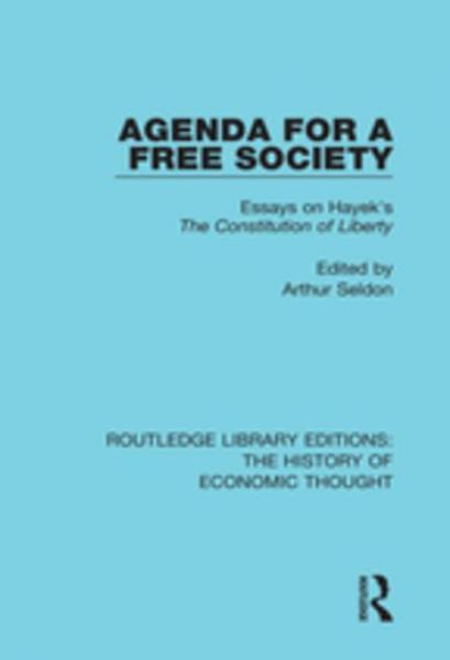 Agenda for a Free Society: Essays on Hayek's The Constitution of Liberty