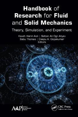 Handbook of Research for Fluid and Solid Mechanics: Theory, Simulation, and Experiment
