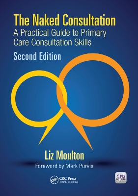 Naked Consultation: A Practical Guide to Primary Care Consultation Skills, Second Edition
