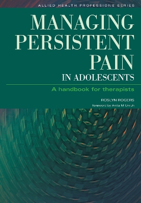 Managing Persistent Pain in Adolescents: A Handbook for Therapists
