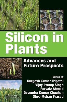 Silicon in Plants: Advances and Future Prospects