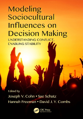 Modeling Sociocultural Influences on Decision Making: Understanding Conflict, Enabling Stability