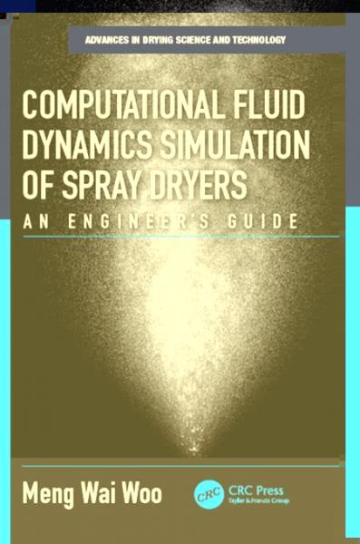 Computational Fluid Dynamics Simulation of Spray Dryers: An Engineer,s Guide
