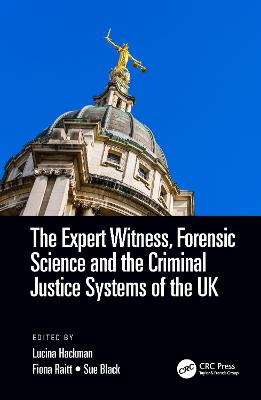 Expert Witness, Forensic Science, and the Criminal Justice Systems of the UK