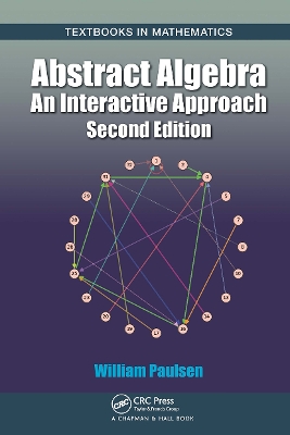 Abstract Algebra: An Interactive Approach, Second Edition
